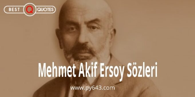 Mehmet Akif Ersoy Sözleri